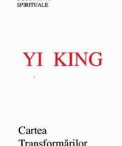 Yi King - Cartea transformarilor